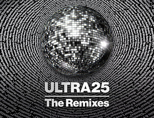 ULTRA RECORDS CELEBRATES 25 YEARS WITH REMIX COMPILATION